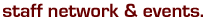 Staff Network & Events